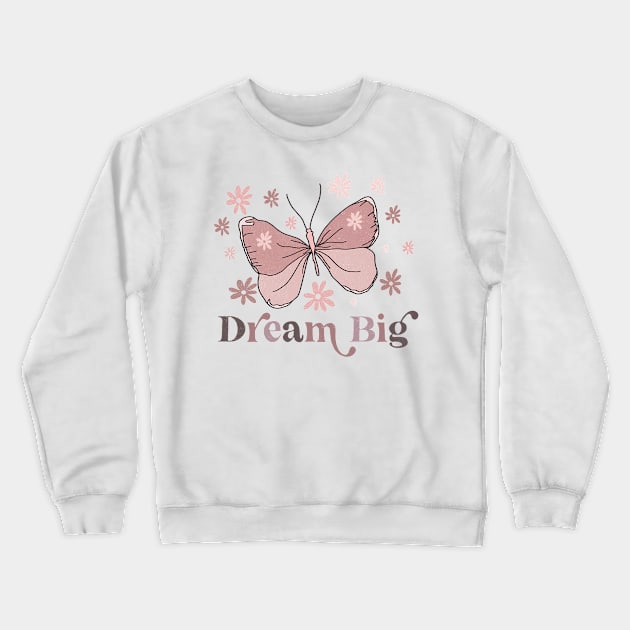 Dream Big Crewneck Sweatshirt by Mastilo Designs